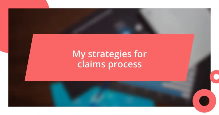 My strategies for claims process