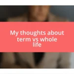 My thoughts about term vs whole life