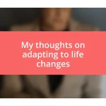 My thoughts on adapting to life changes