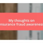 My thoughts on insurance fraud awareness