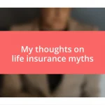 My thoughts on life insurance myths