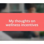 My thoughts on wellness incentives