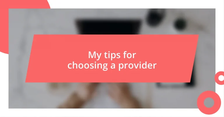 My tips for choosing a provider