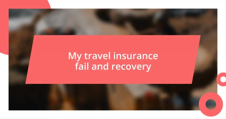 My travel insurance fail and recovery