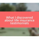 What I discovered about life insurance testimonials