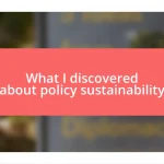 What I discovered about policy sustainability