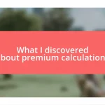 What I discovered about premium calculations