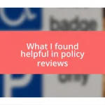 What I found helpful in policy reviews