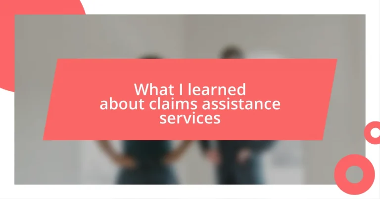 What I learned about claims assistance services