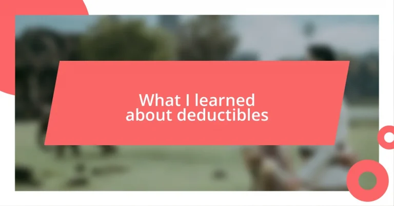 What I learned about deductibles