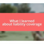 What I learned about liability coverage