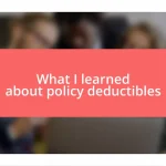 What I learned about policy deductibles