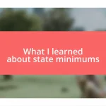 What I learned about state minimums