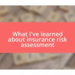 What I’ve learned about insurance risk assessment