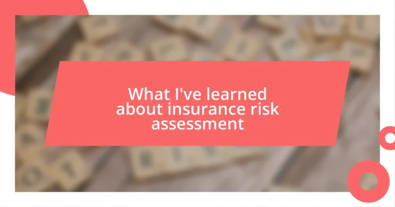 What I’ve learned about insurance risk assessment