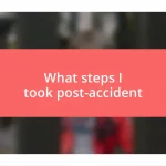 What steps I took post-accident