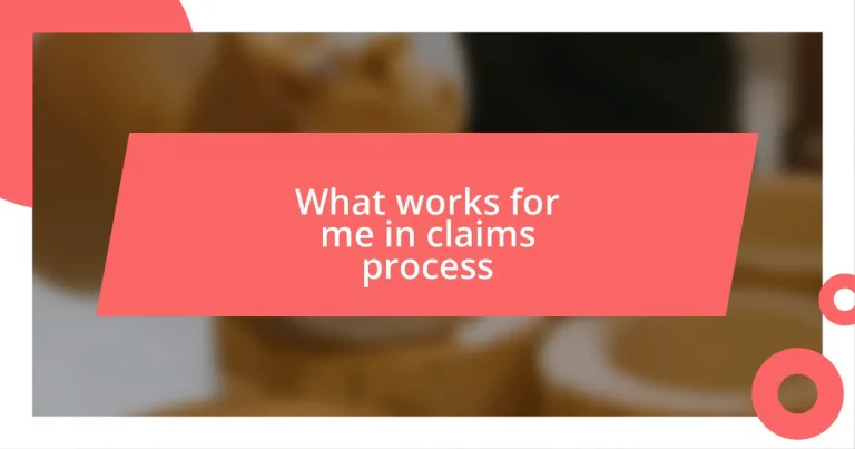 What works for me in claims process