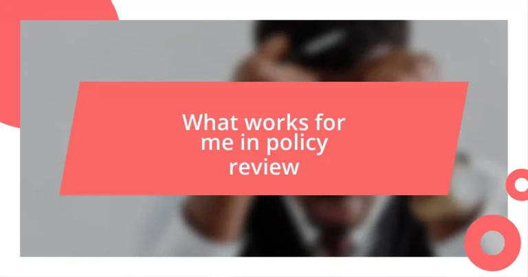 What works for me in policy review