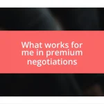 What works for me in premium negotiations