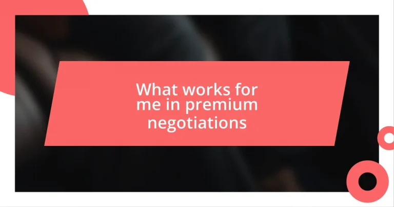 What works for me in premium negotiations