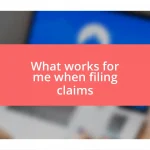 What works for me when filing claims