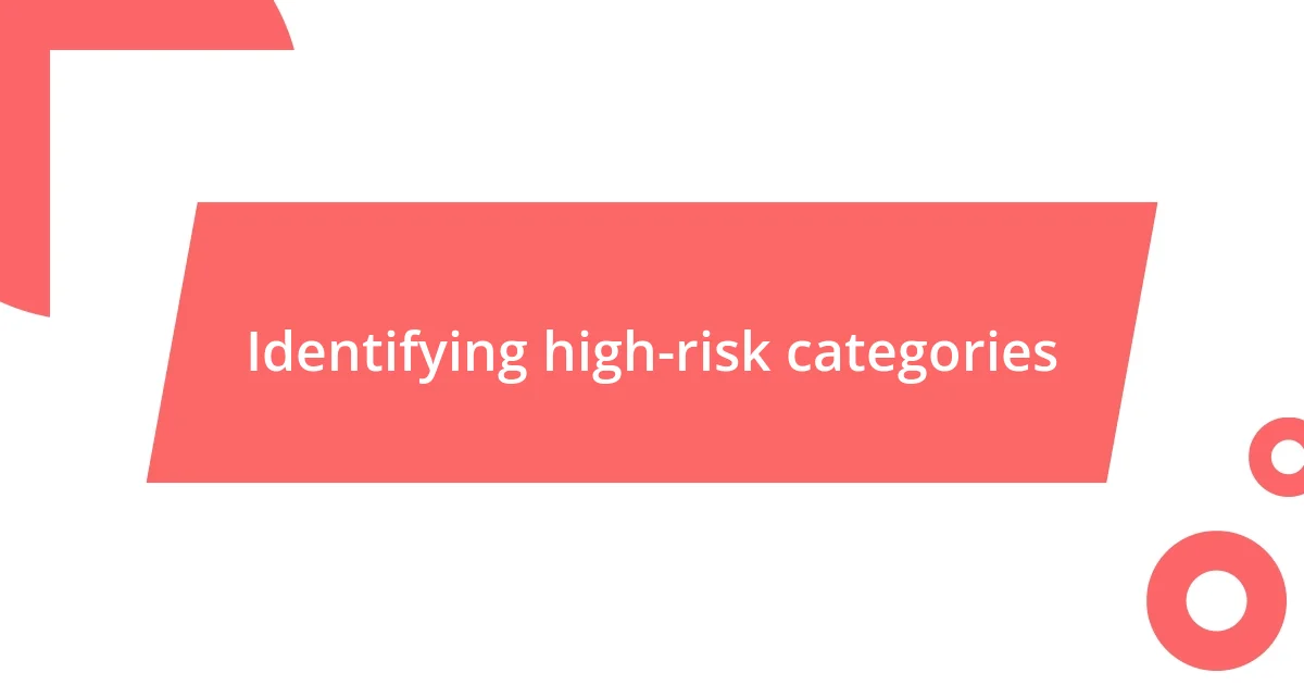 Identifying high-risk categories