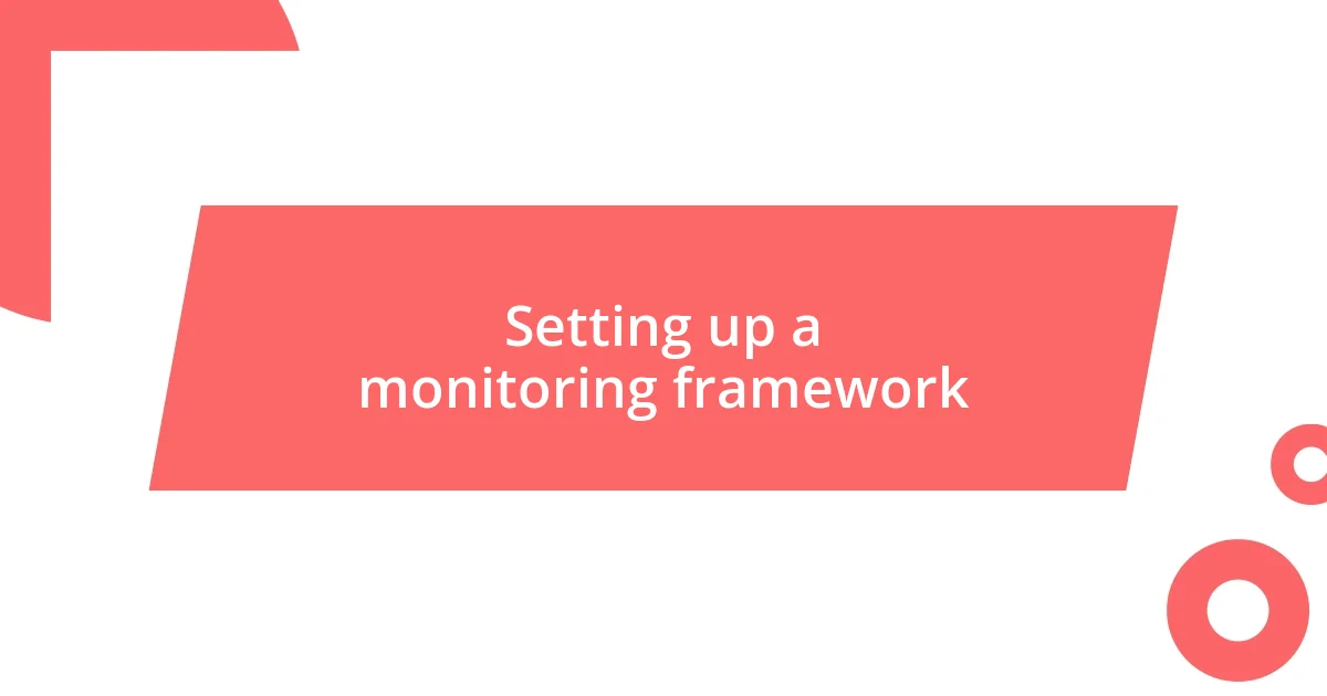 Setting up a monitoring framework