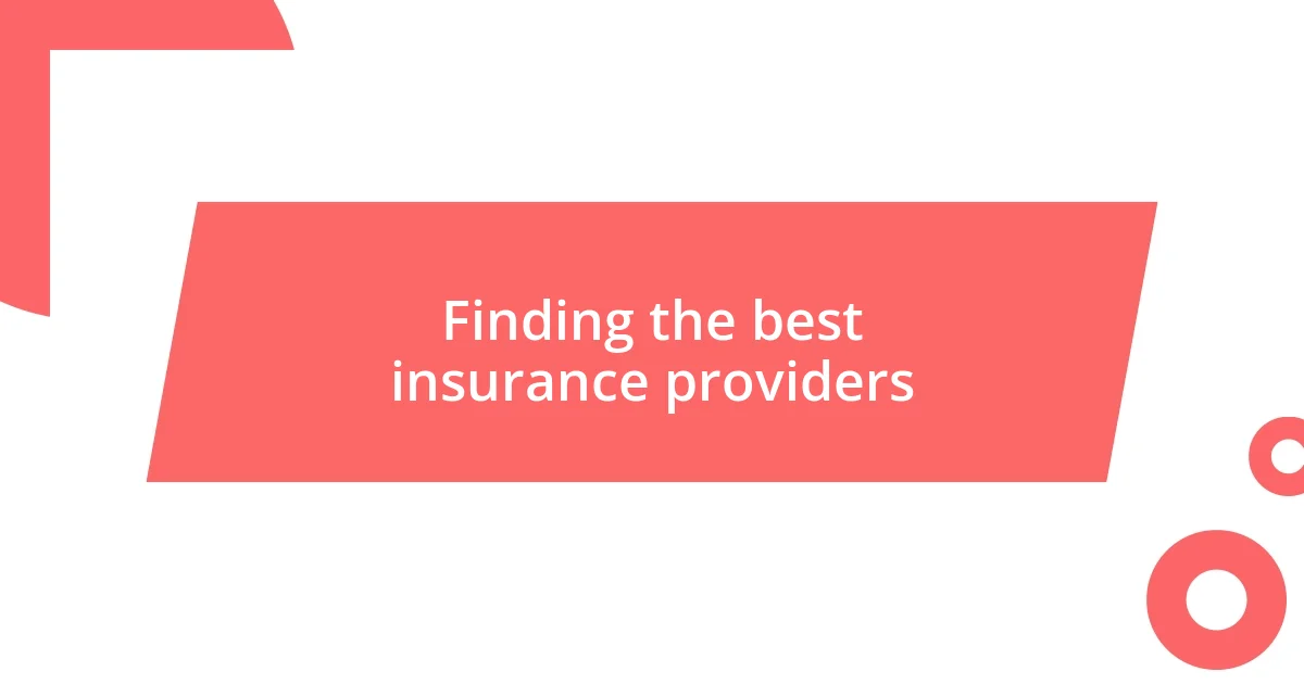 Finding the best insurance providers