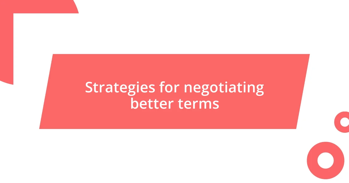 Strategies for negotiating better terms