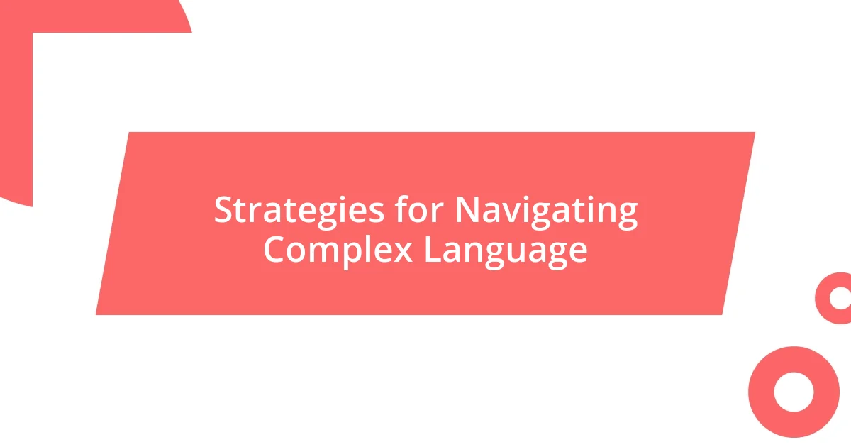 Strategies for Navigating Complex Language