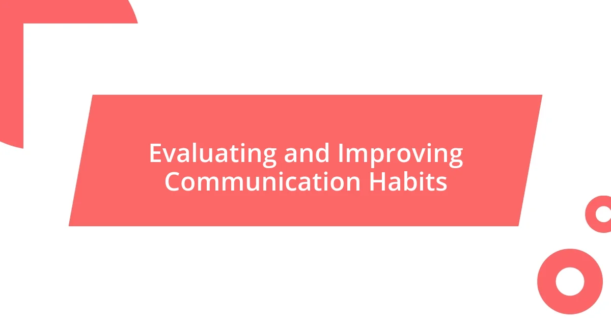 Evaluating and Improving Communication Habits