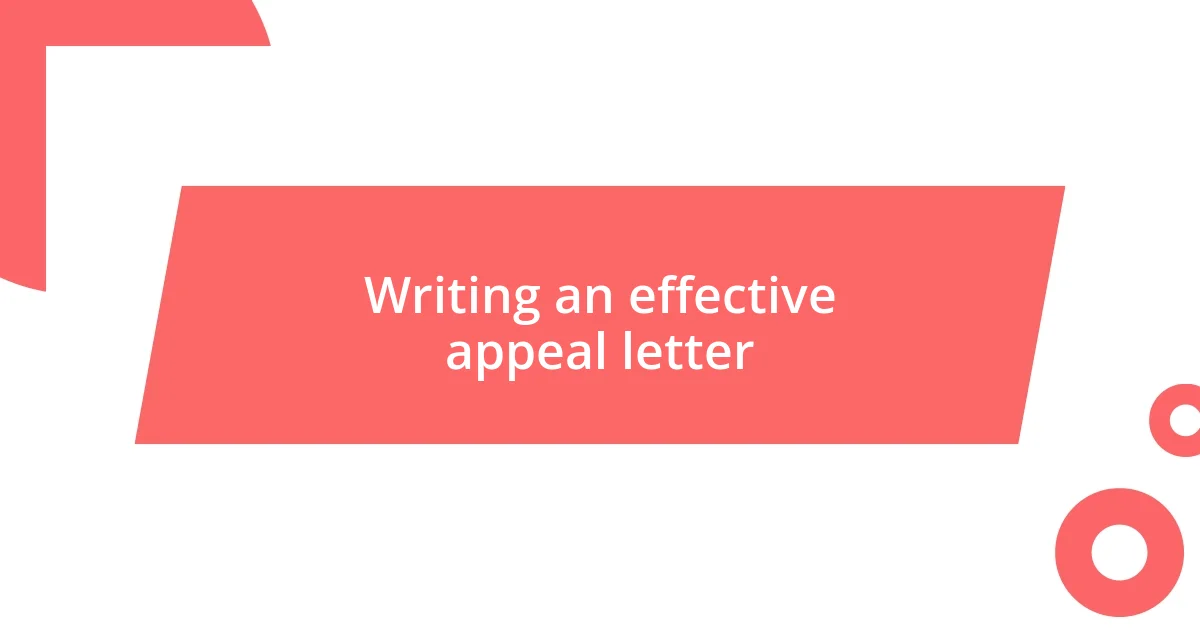 Writing an effective appeal letter