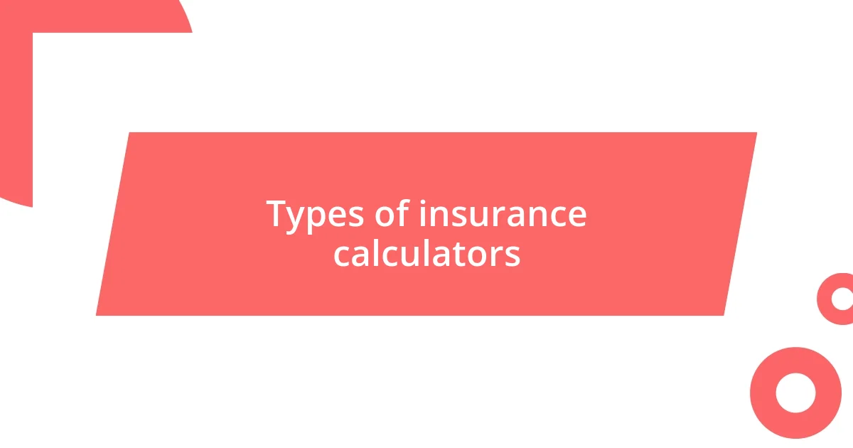 Types of insurance calculators