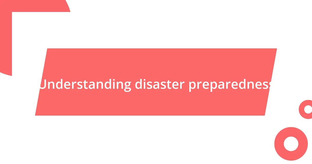 Understanding disaster preparedness