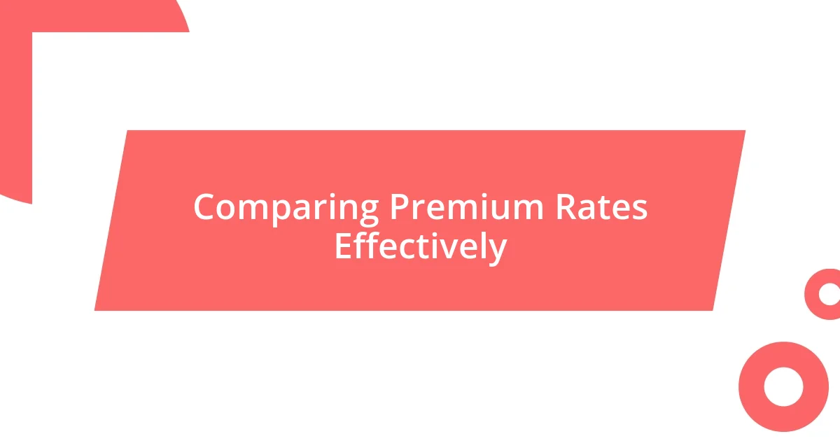 Comparing Premium Rates Effectively