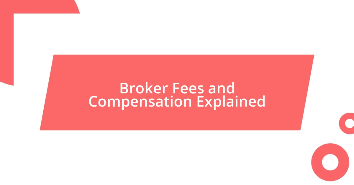 Broker Fees and Compensation Explained