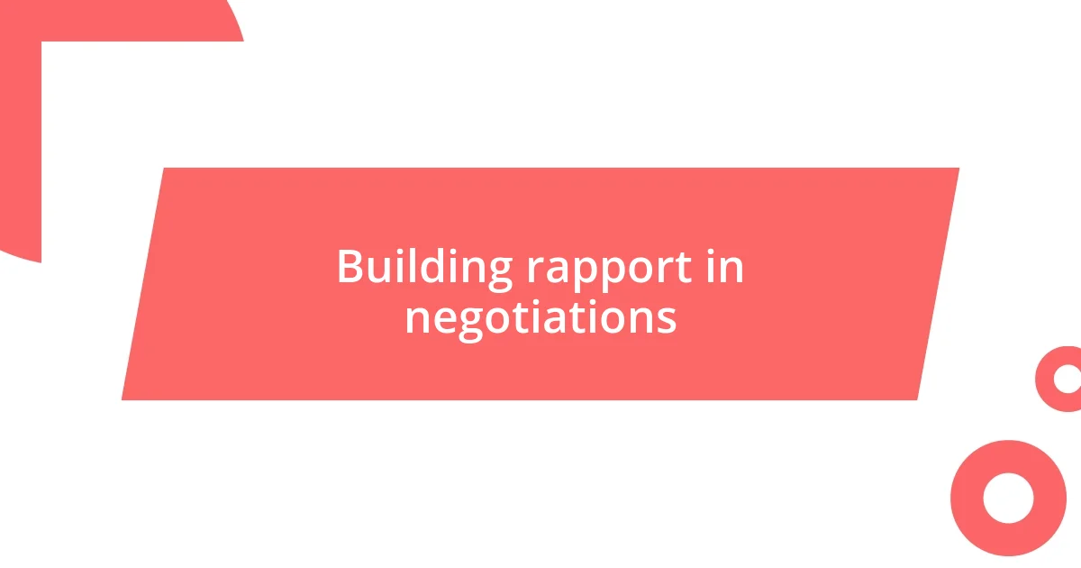 Building rapport in negotiations